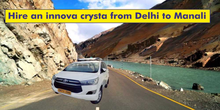 Hire an innova crysta from Delhi to Manali  Hire an innova crysta from Delhi to Manali