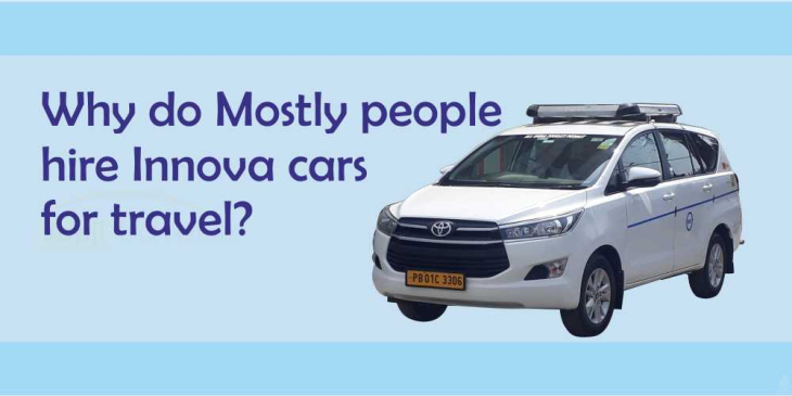 Why do Mostly people hire Innova cars for travel? Why do Mostly people hire Innova cars for travel?